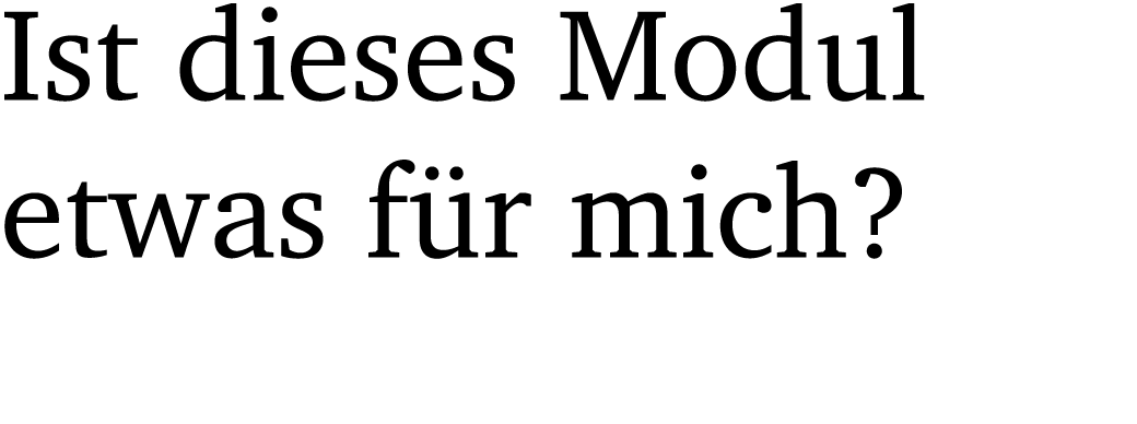 Ist dieses Modul etwas f r mich?