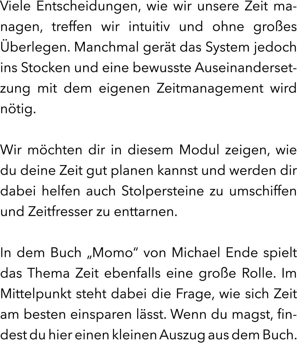 Viele Entscheidungen, wie wir unsere Zeit managen, treffen wir intuitiv und ohne gro es berlegen. Manchmal ger t das...