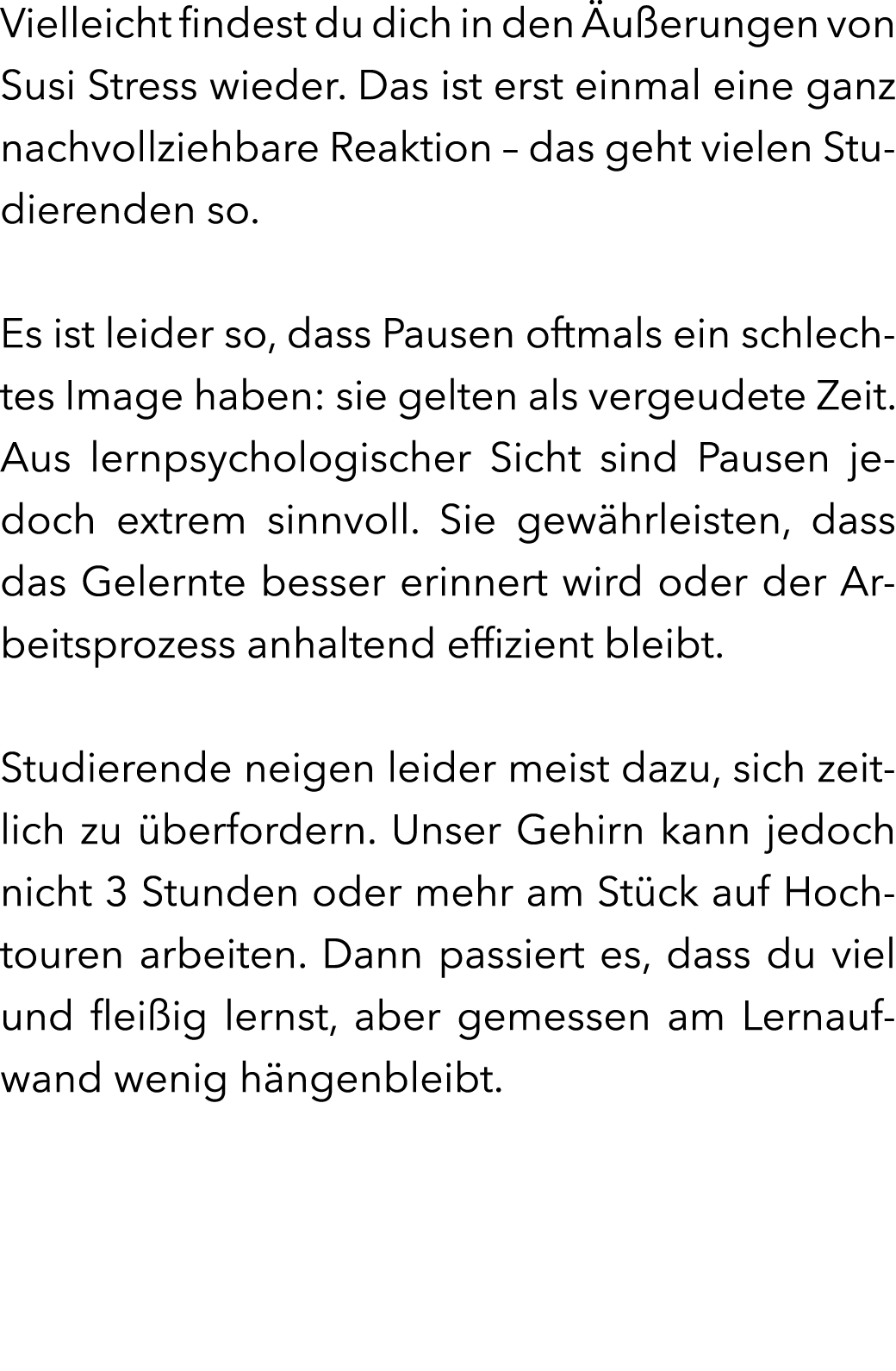 Vielleicht findest du dich in den u erungen von Susi Stress wieder. Das ist erst einmal eine ganz nachvollziehbare R...