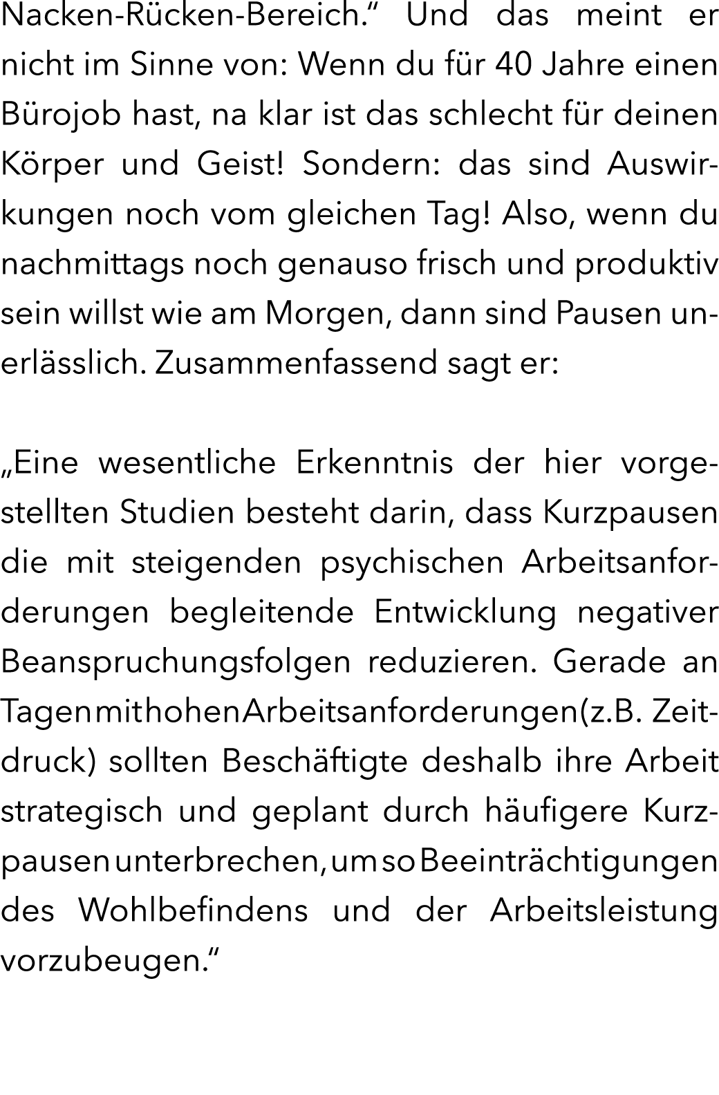 Nacken-Rücken-Bereich.“ Und das meint er nicht im Sinne von: Wenn du f r 40 Jahre einen B rojob hast, na klar ist da...