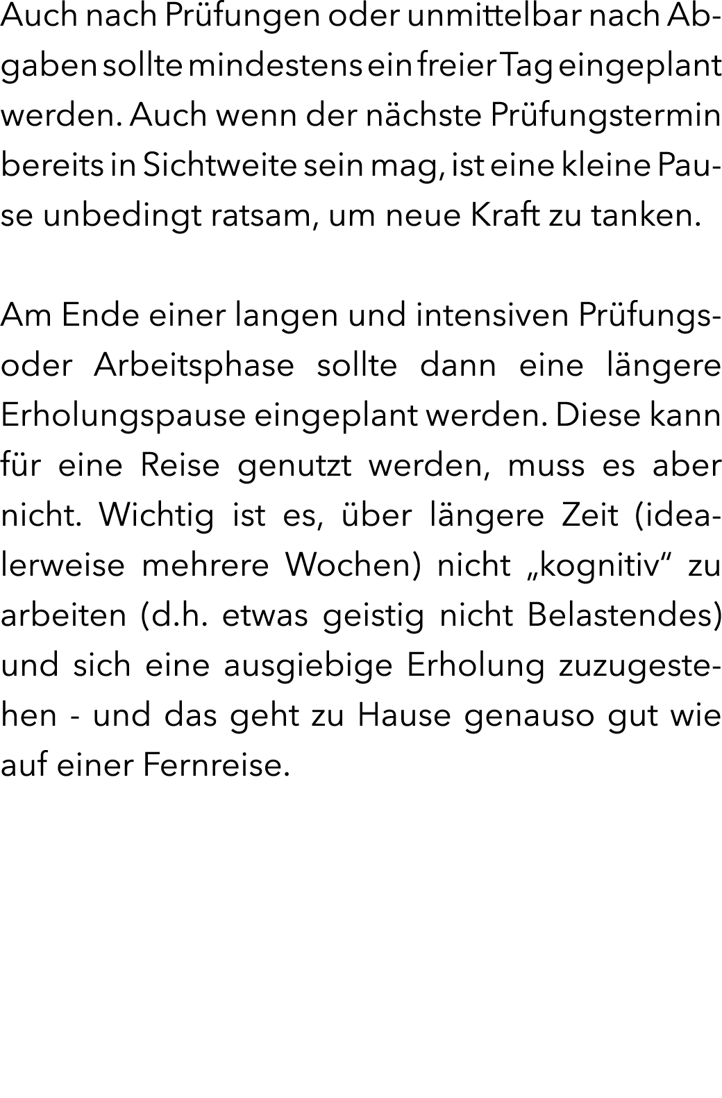 Auch nach Pr fungen oder unmittelbar nach Abgaben sollte mindestens ein freier Tag eingeplant werden. Auch wenn der n...