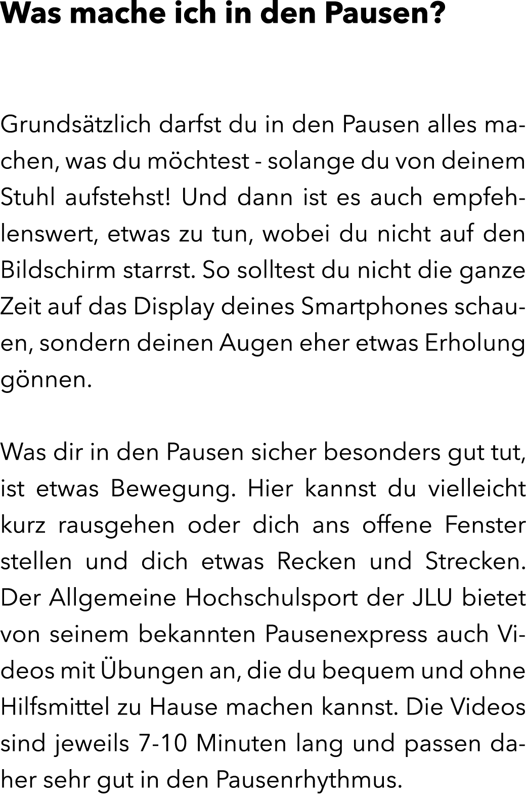 Was mache ich in den Pausen? Grunds tzlich darfst du in den Pausen alles machen, was du m chtest - solange du von de...