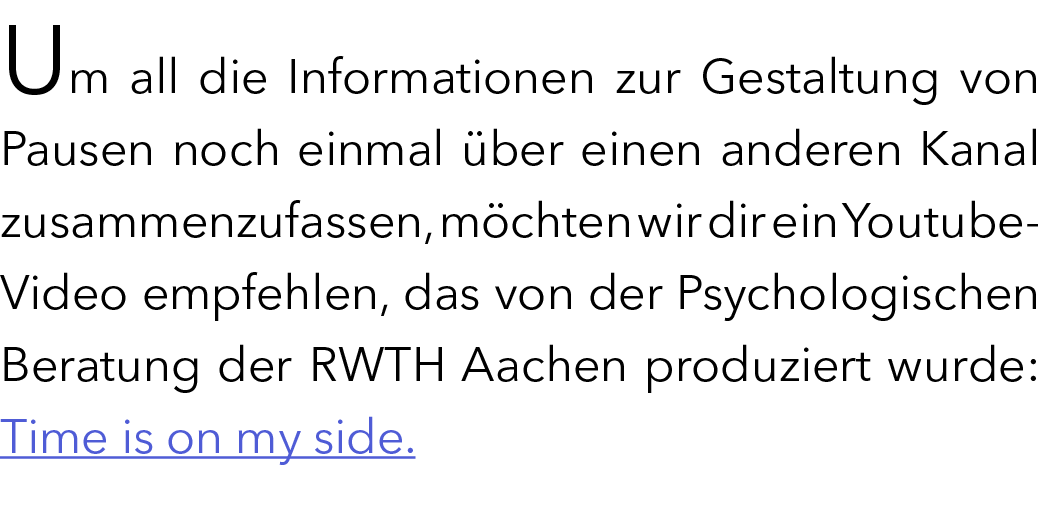 Um all die Informationen zur Gestaltung von Pausen noch einmal ber einen anderen Kanal zusammenzufassen, m chten wir...