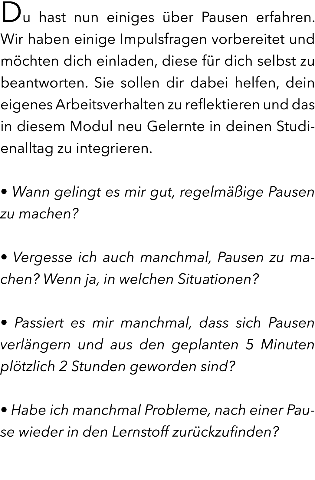 Du hast nun einiges ber Pausen erfahren. Wir haben einige Impulsfragen vorbereitet und m chten dich einladen, diese ...