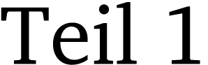Teil 1