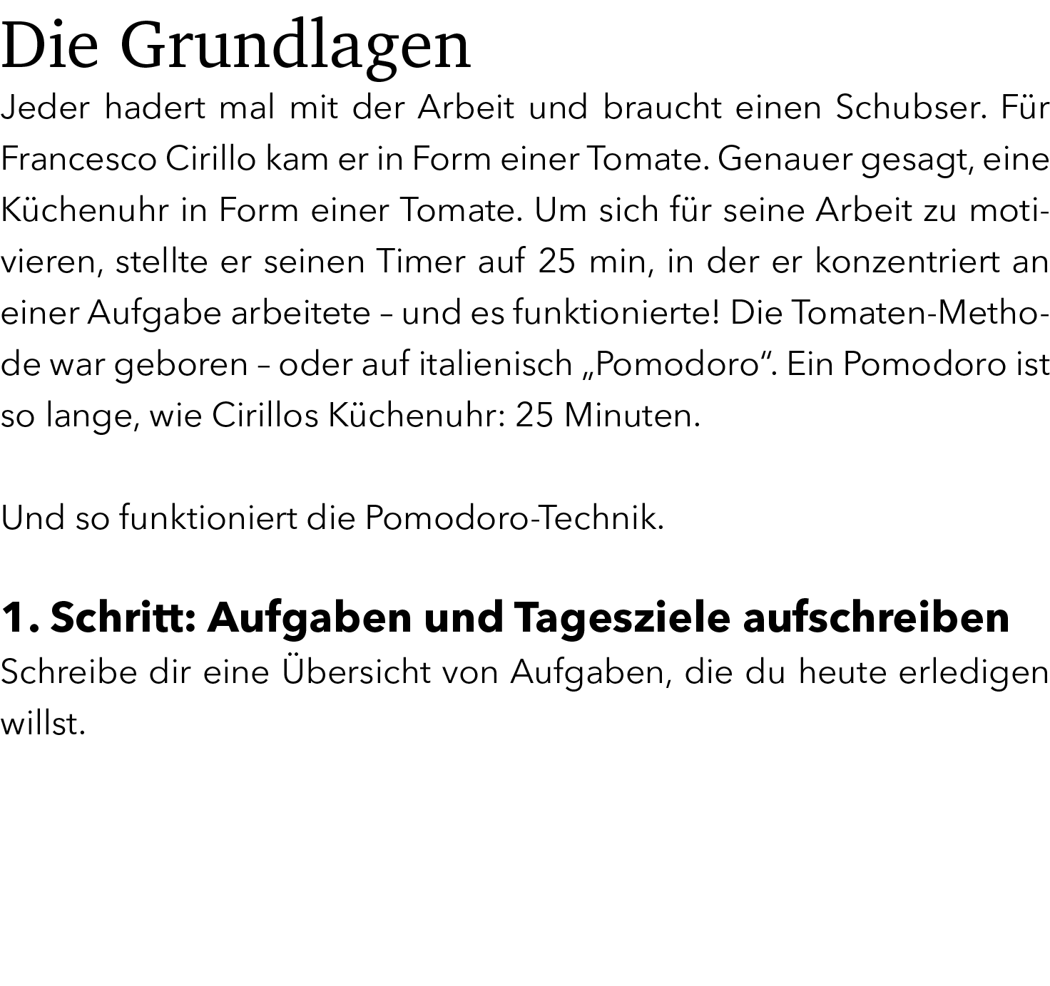 Die Grundlagen Jeder hadert mal mit der Arbeit und braucht einen Schubser. F r Francesco Cirillo kam er in Form einer...