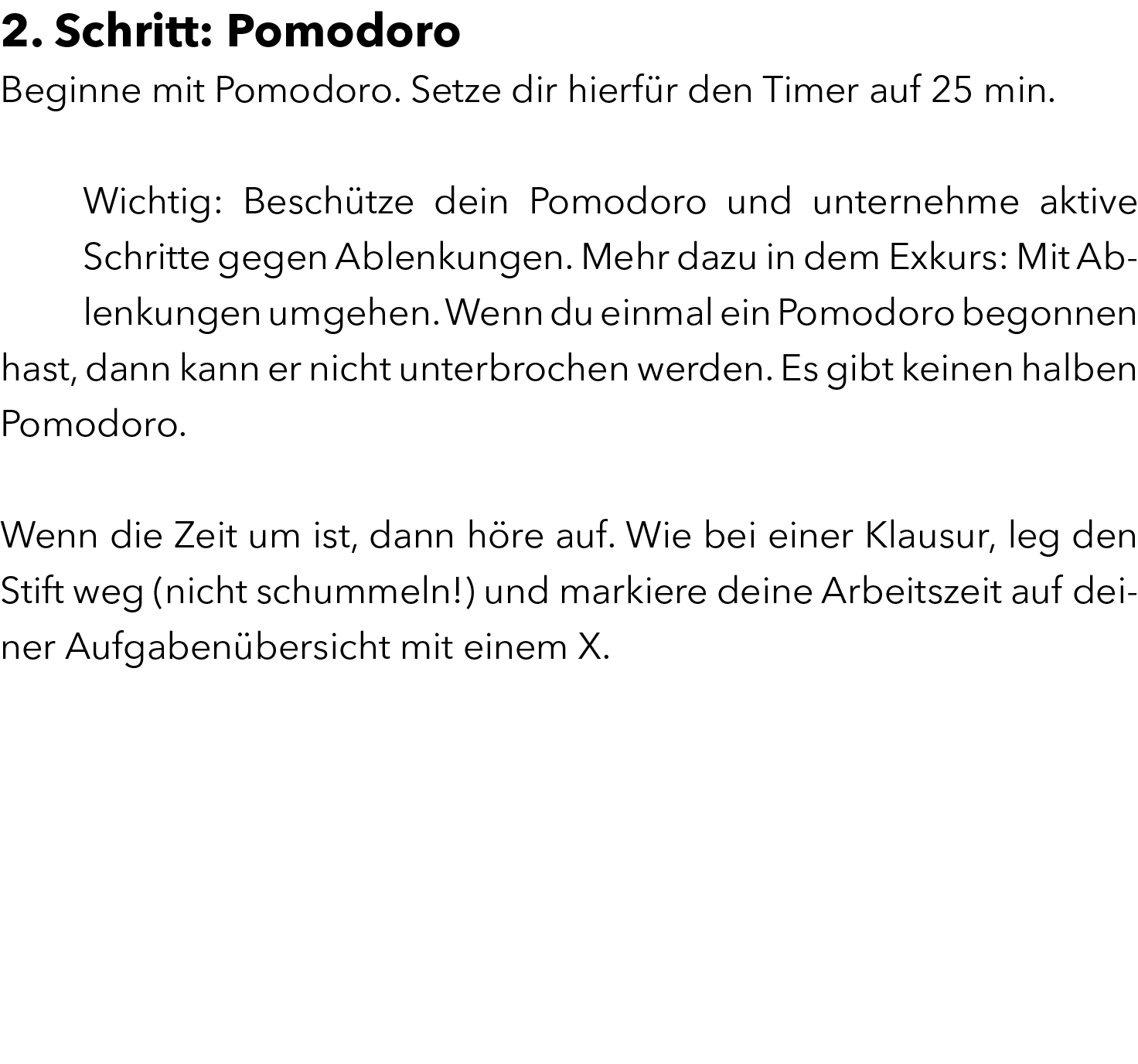 2. Schritt: Pomodoro Beginne mit Pomodoro. Setze dir hierf r den Timer auf 25 min. Wichtig: Besch tze dein Pomodoro ...