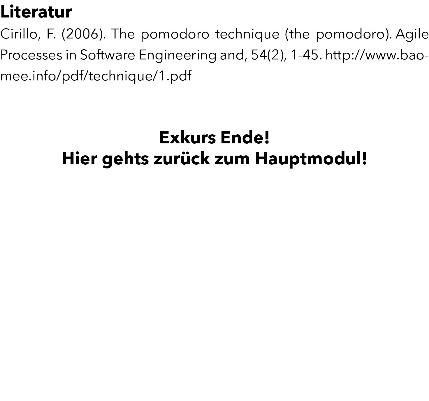 Literatur Cirillo, F. (2006). The pomodoro technique (the pomodoro). Agile Processes in Software Engineering and, 54(...