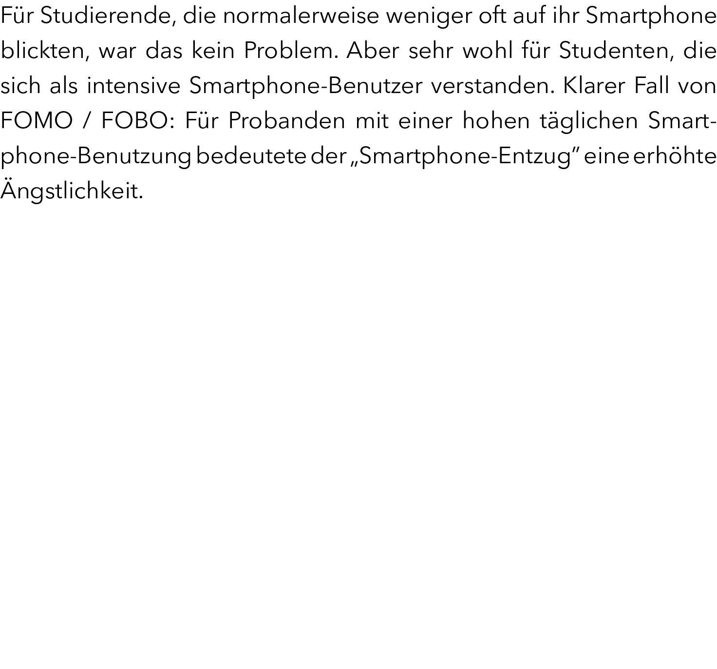 F r Studierende, die normalerweise weniger oft auf ihr Smartphone blickten, war das kein Problem. Aber sehr wohl f r ...