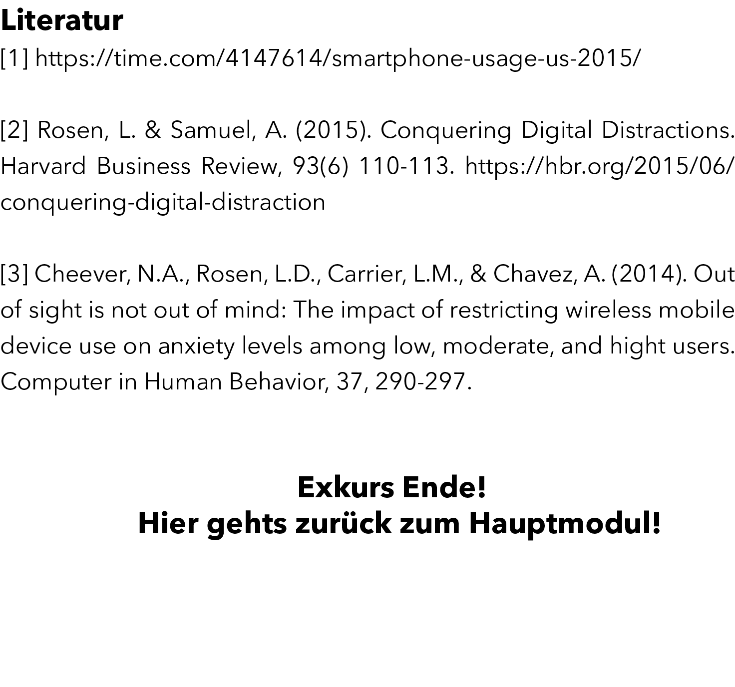 Literatur [1] https://time.com/4147614/smartphone-usage-us-2015/ [2] Rosen, L. & Samuel, A. (2015). Conquering Digit...