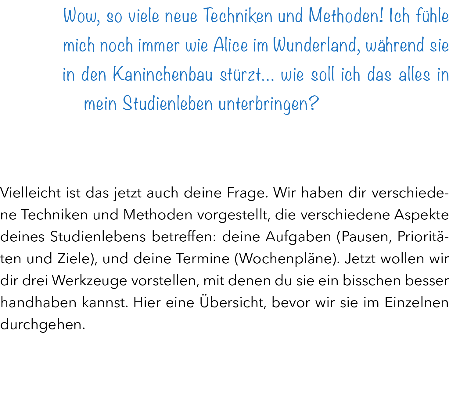 Wow, so viele neue Techniken und Methoden! Ich f hle mich noch immer wie Alice im Wunderland, w hrend sie in den Kani...