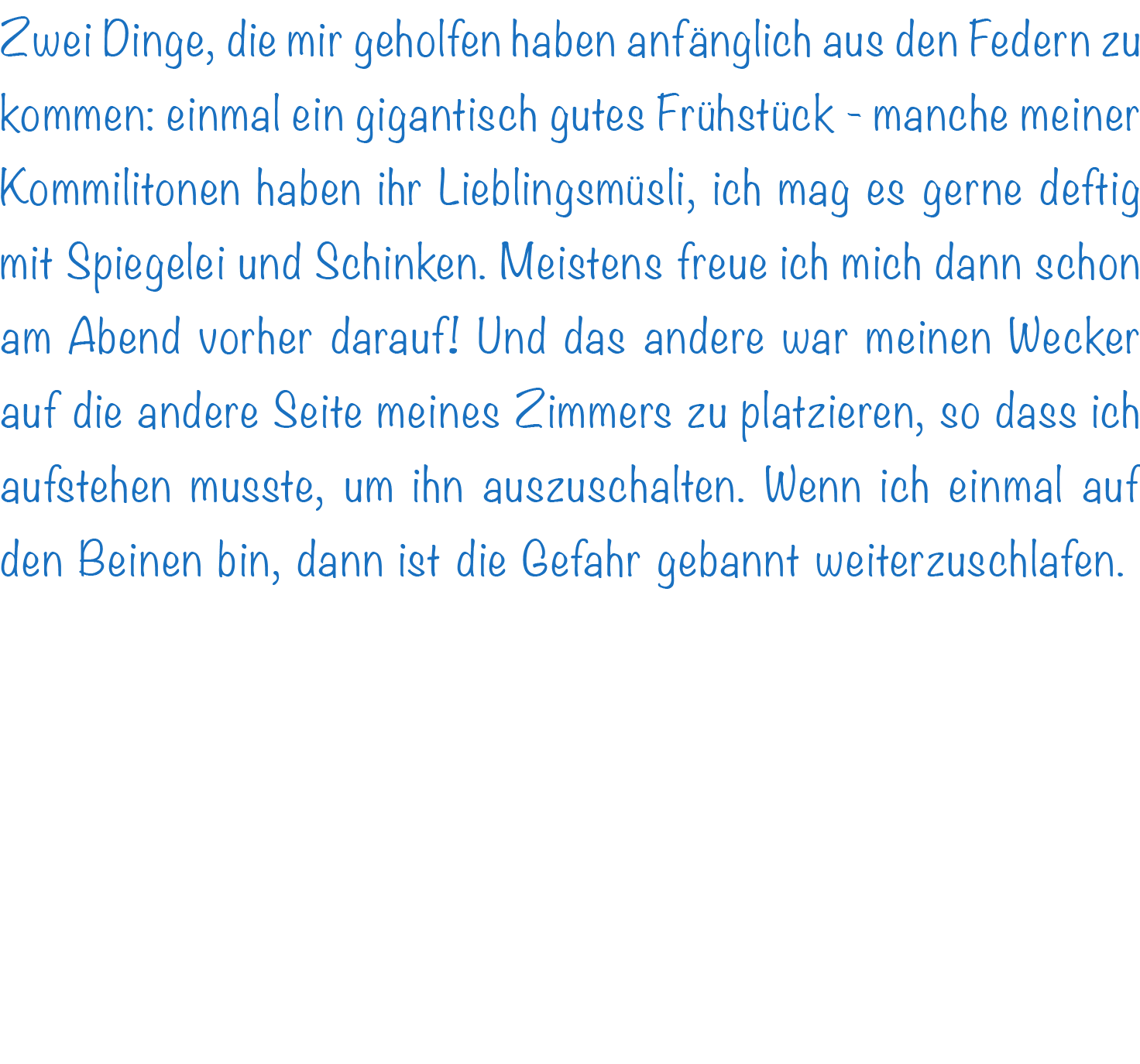 Zwei Dinge, die mir geholfen haben anf nglich aus den Federn zu kommen: einmal ein gigantisch gutes Fr hst ck - manch...