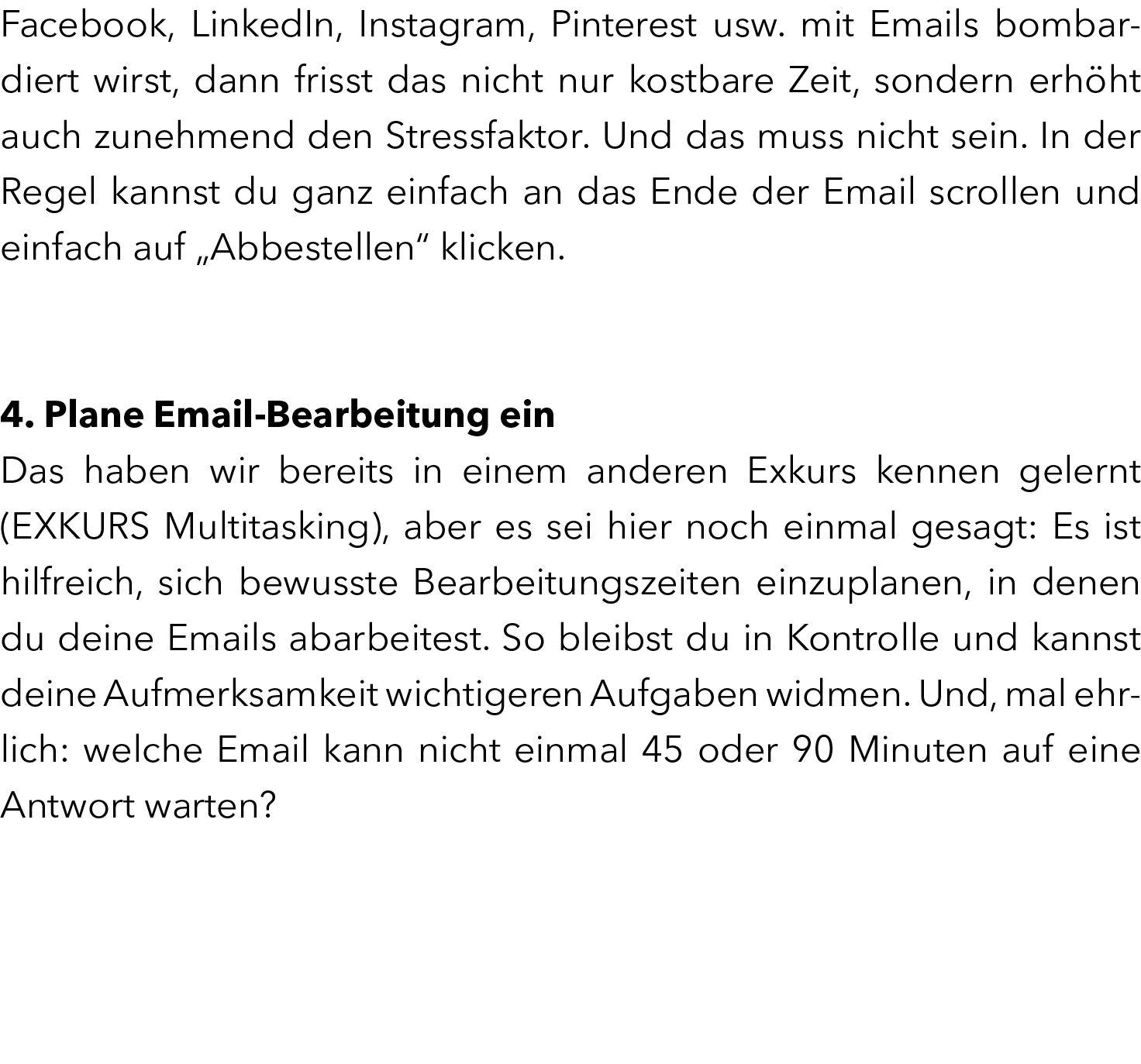 Facebook, LinkedIn, Instagram, Pinterest usw. mit Emails bombardiert wirst, dann frisst das nicht nur kostbare Zeit, ...