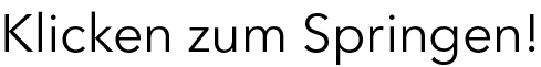 Klicken zum Springen!