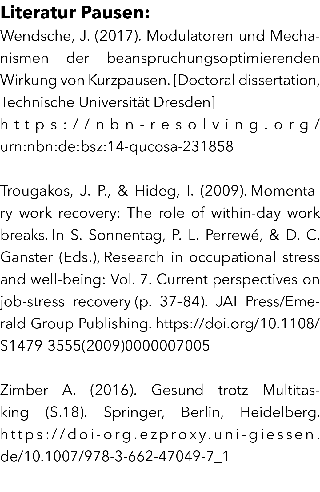 Literatur Pausen: Wendsche, J. (2017). Modulatoren und Mechanismen der beanspruchungsoptimierenden Wirkung von Kurzpa...