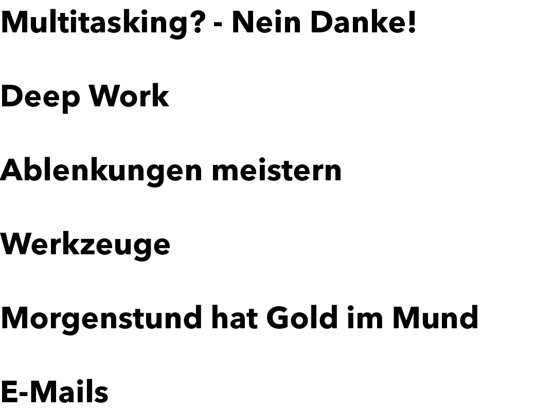 Multitasking? - Nein Danke! Deep Work Ablenkungen meistern Werkzeuge Morgenstund hat Gold im Mund E-Mails