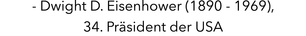 - Dwight D. Eisenhower (1890 - 1969), 34. Pr sident der USA