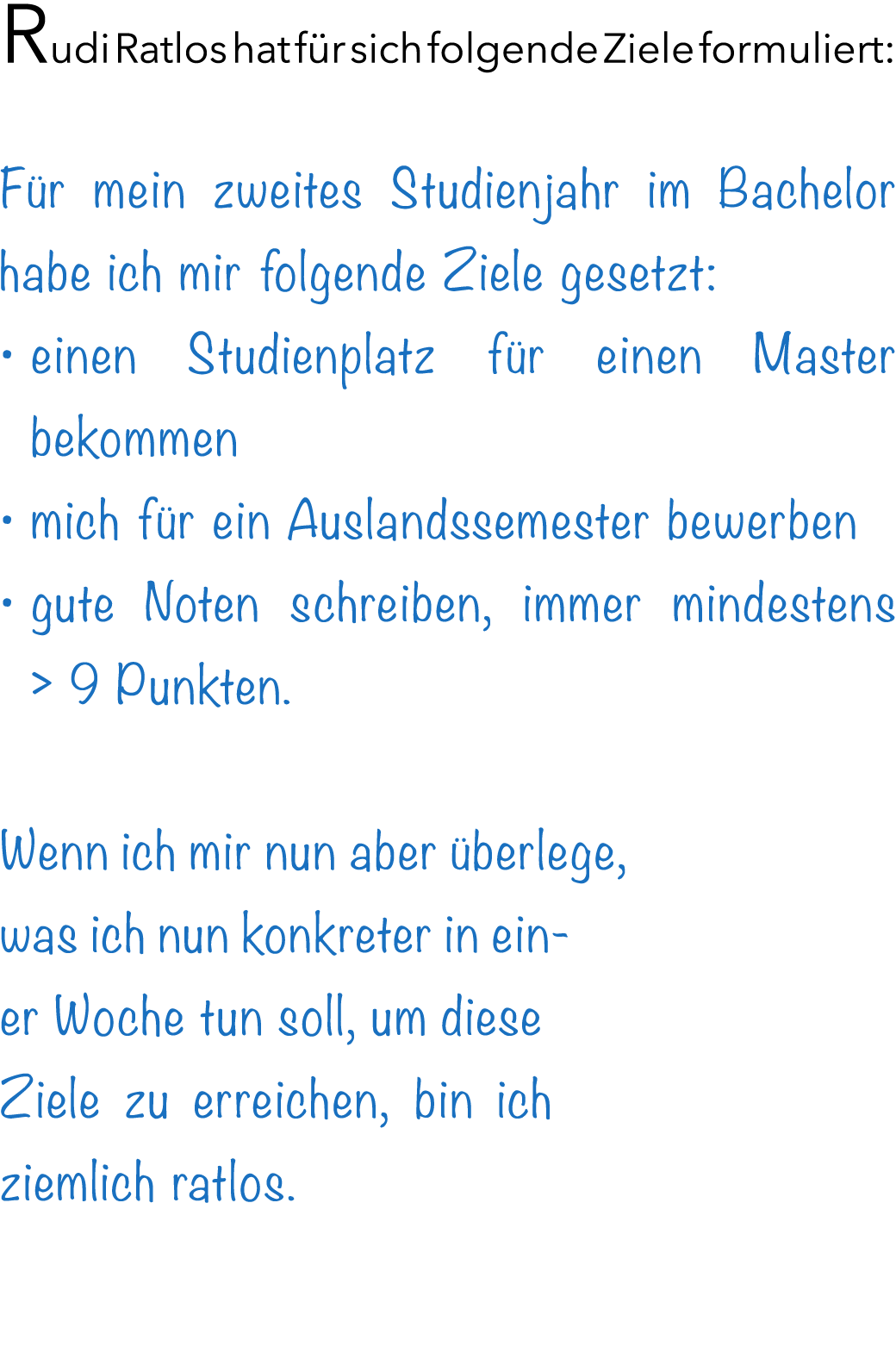 Rudi Ratlos hat f r sich folgende Ziele formuliert: F r mein zweites Studienjahr im Bachelor habe ich mir folgende Zi...