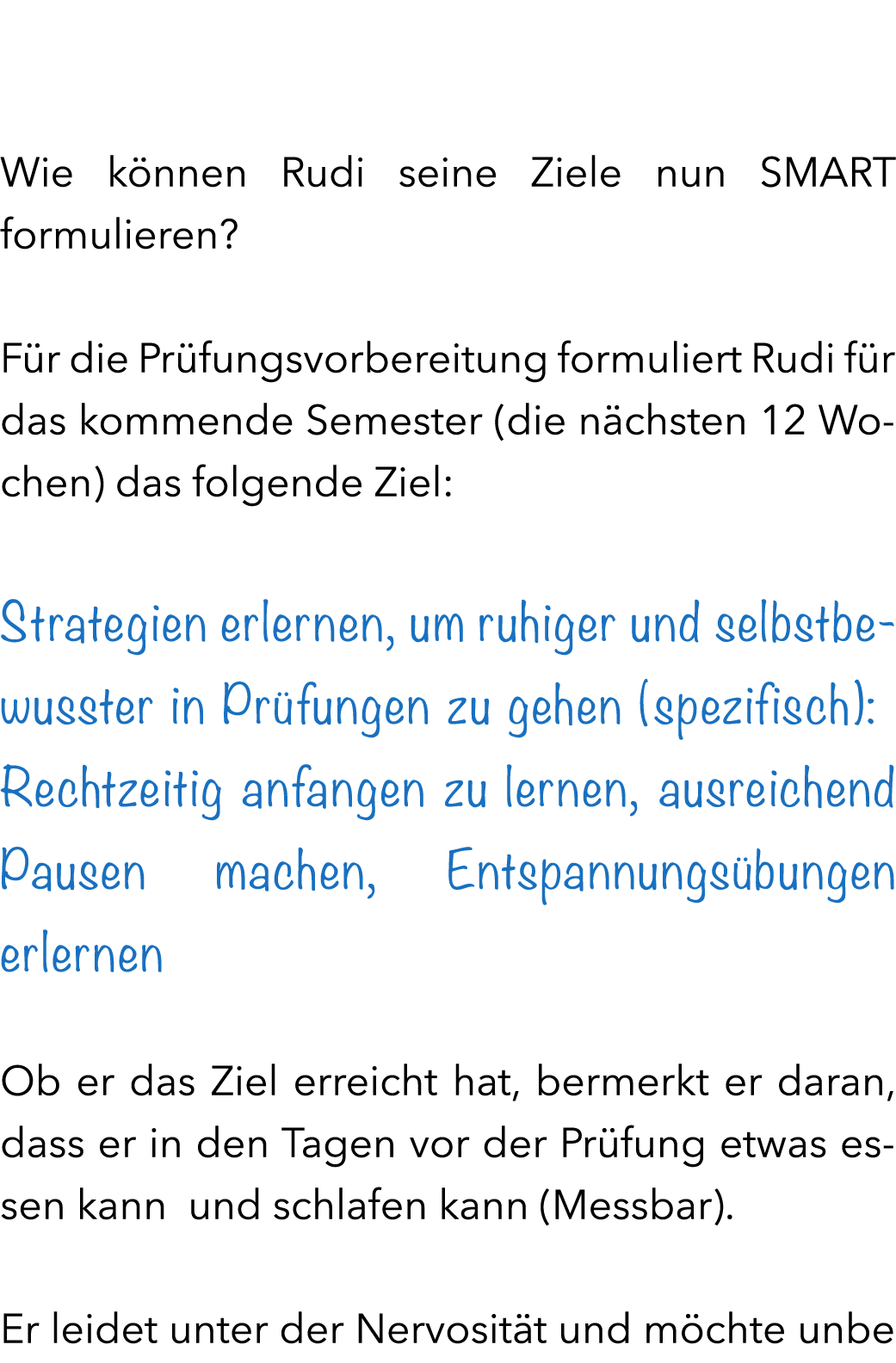  Wie k nnen Rudi seine Ziele nun SMART formulieren? F r die Pr fungsvorbereitung formuliert Rudi f r das kommende Se...
