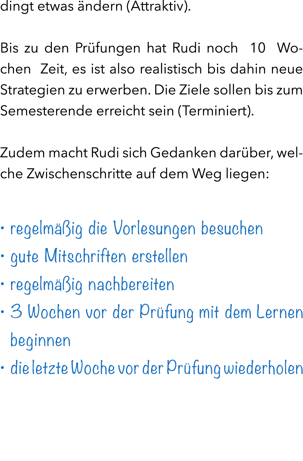 dingt etwas ndern (Attraktiv).  Bis zu den Pr fungen hat Rudi noch 10 Wochen Zeit, es ist also realistisch bis dahin...