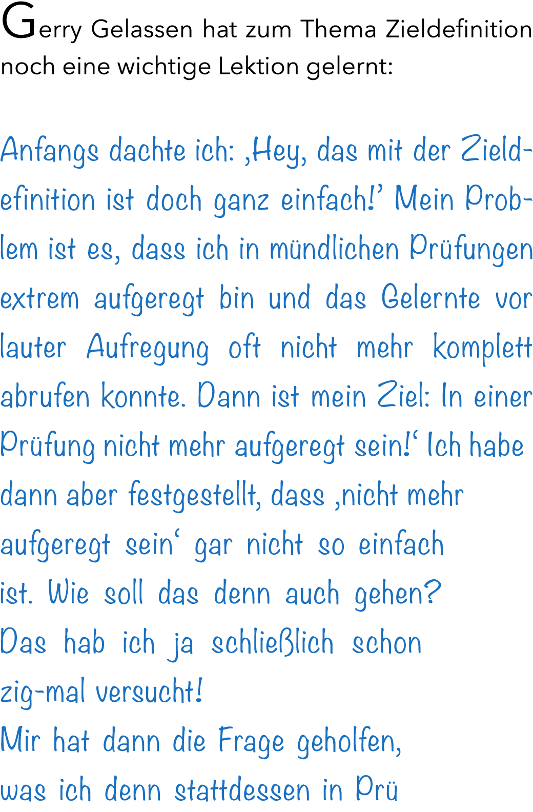 Gerry Gelassen hat zum Thema Zieldefinition noch eine wichtige Lektion gelernt: Anfangs dachte ich: ‚Hey, das mit de...