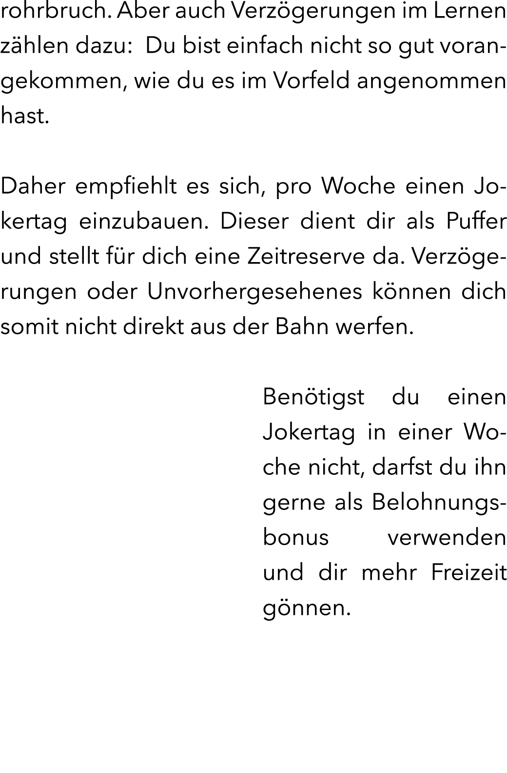 rohrbruch. Aber auch Verz gerungen im Lernen z hlen dazu: Du bist einfach nicht so gut vorangekommen, wie du es im Vo...