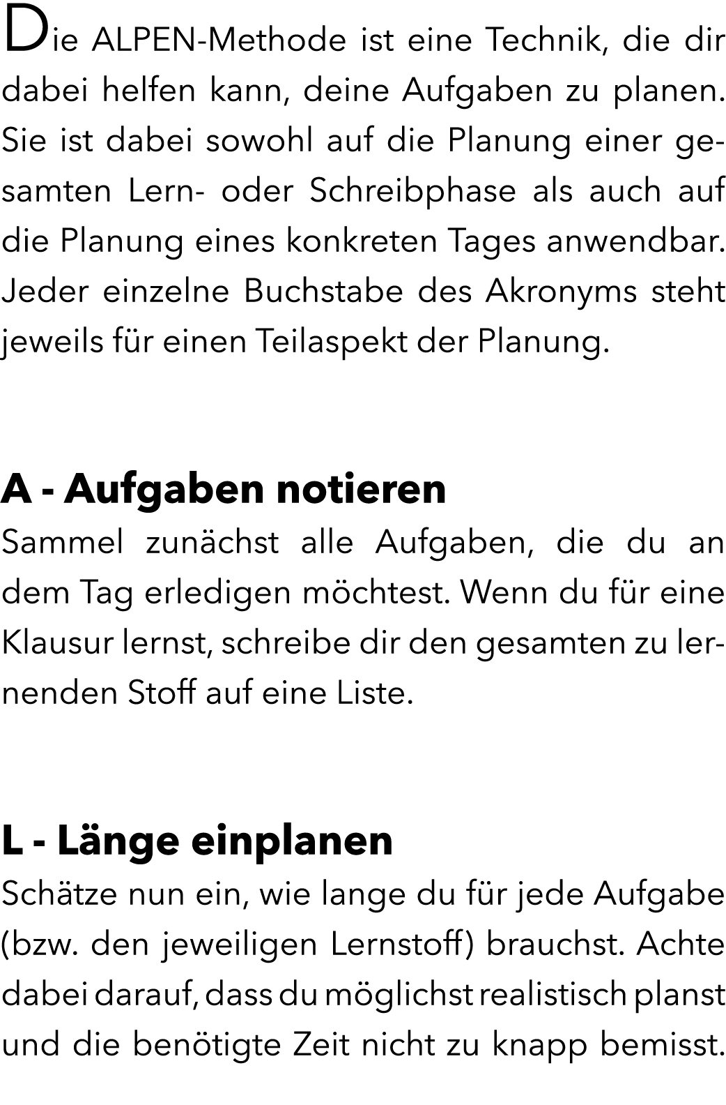 Die ALPEN-Methode ist eine Technik, die dir dabei helfen kann, deine Aufgaben zu planen. Sie ist dabei sowohl auf die...