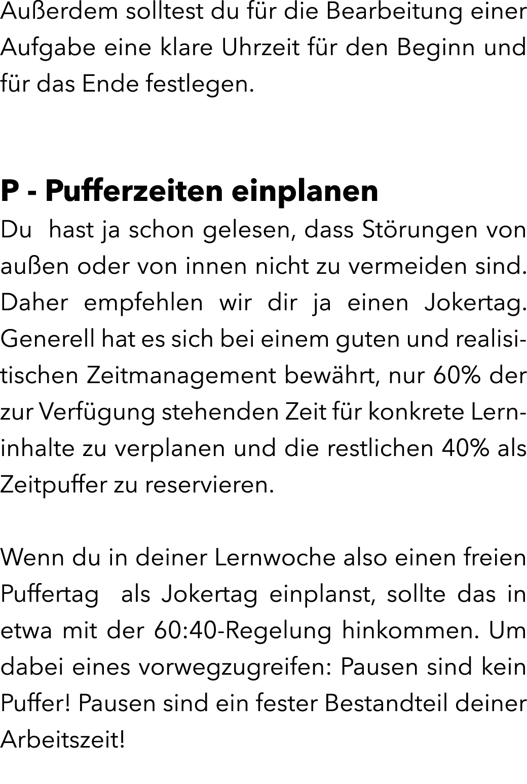 Au erdem solltest du f r die Bearbeitung einer Aufgabe eine klare Uhrzeit f r den Beginn und f r das Ende festlegen. ...