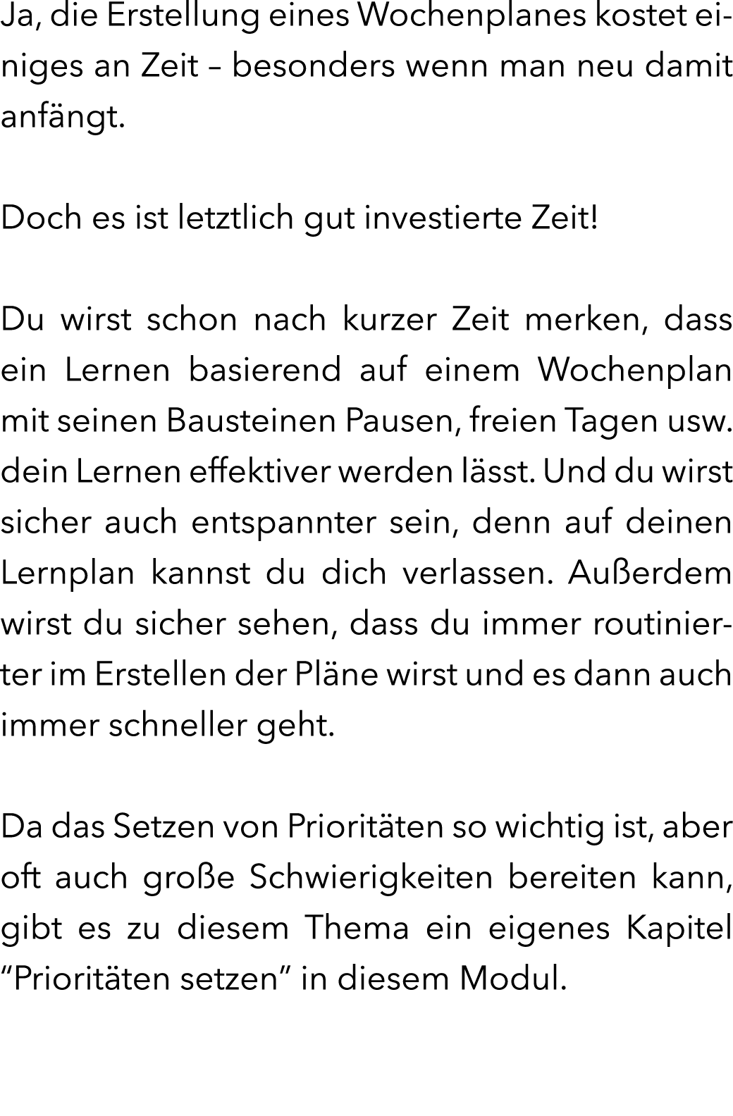 Ja, die Erstellung eines Wochenplanes kostet einiges an Zeit – besonders wenn man neu damit anf ngt. Doch es ist let...