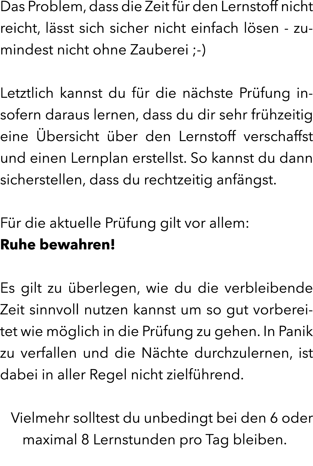 Das Problem, dass die Zeit f r den Lernstoff nicht reicht, l sst sich sicher nicht einfach l sen - zumindest nicht oh...