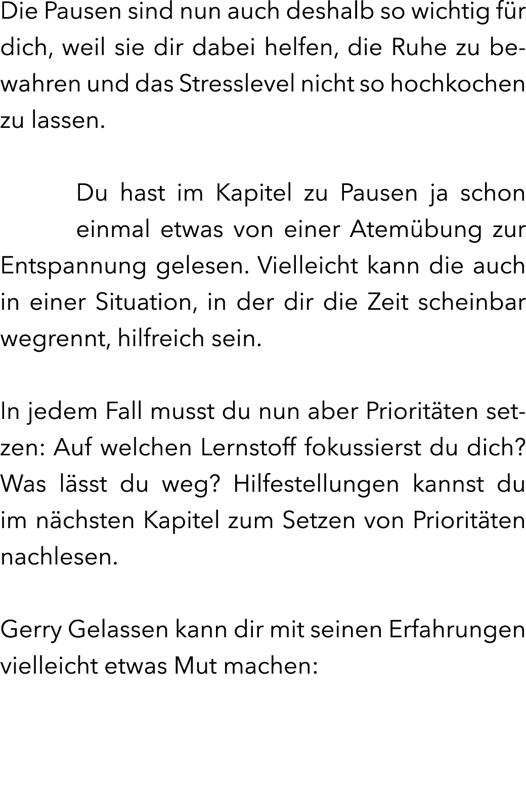 Die Pausen sind nun auch deshalb so wichtig f r dich, weil sie dir dabei helfen, die Ruhe zu bewahren und das Stressl...