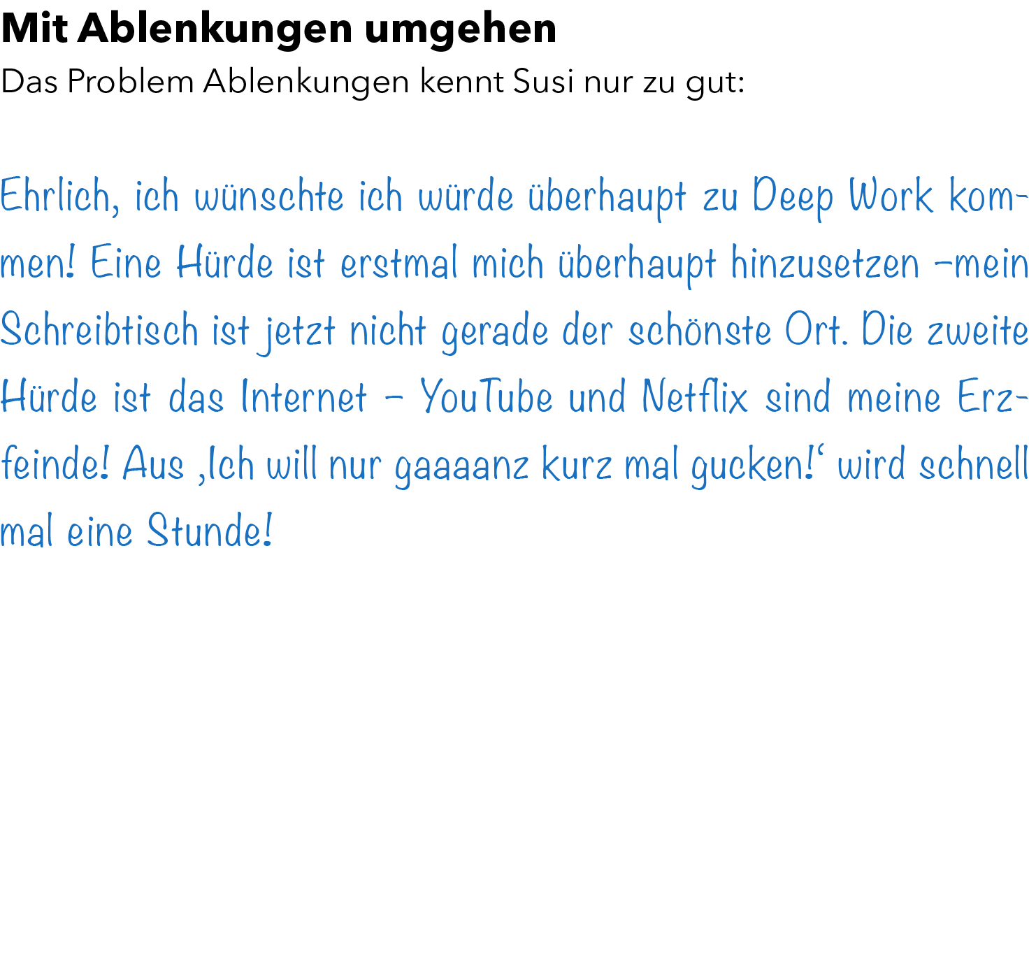 Mit Ablenkungen umgehen Das Problem Ablenkungen kennt Susi nur zu gut: Ehrlich, ich w nschte ich w rde  berhaupt zu ...