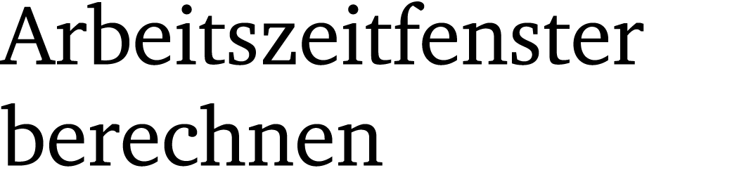 Arbeitszeitfenster berechnen