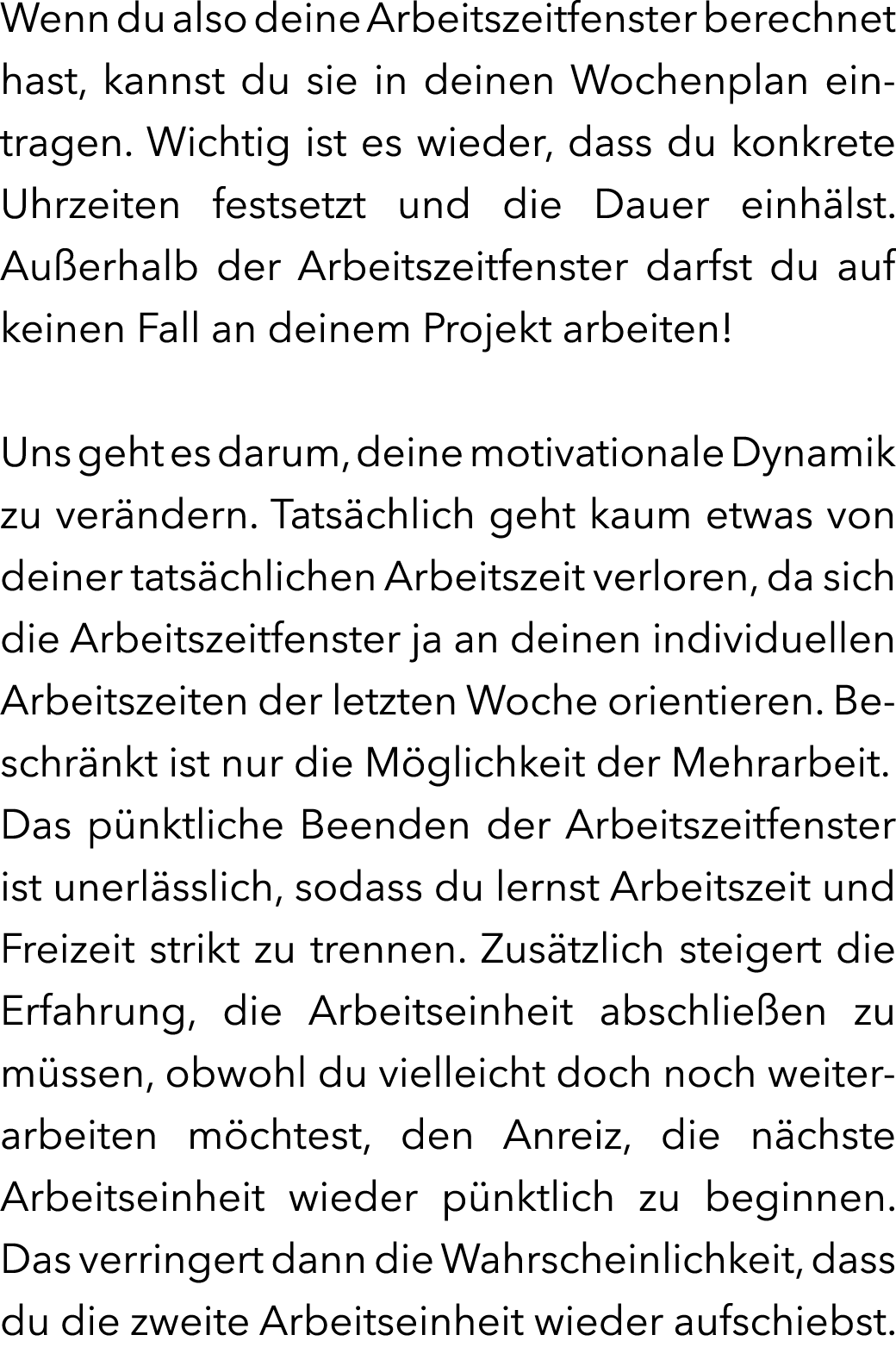 Wenn du also deine Arbeitszeitfenster berechnet hast, kannst du sie in deinen Wochenplan eintragen. Wichtig ist es wi...