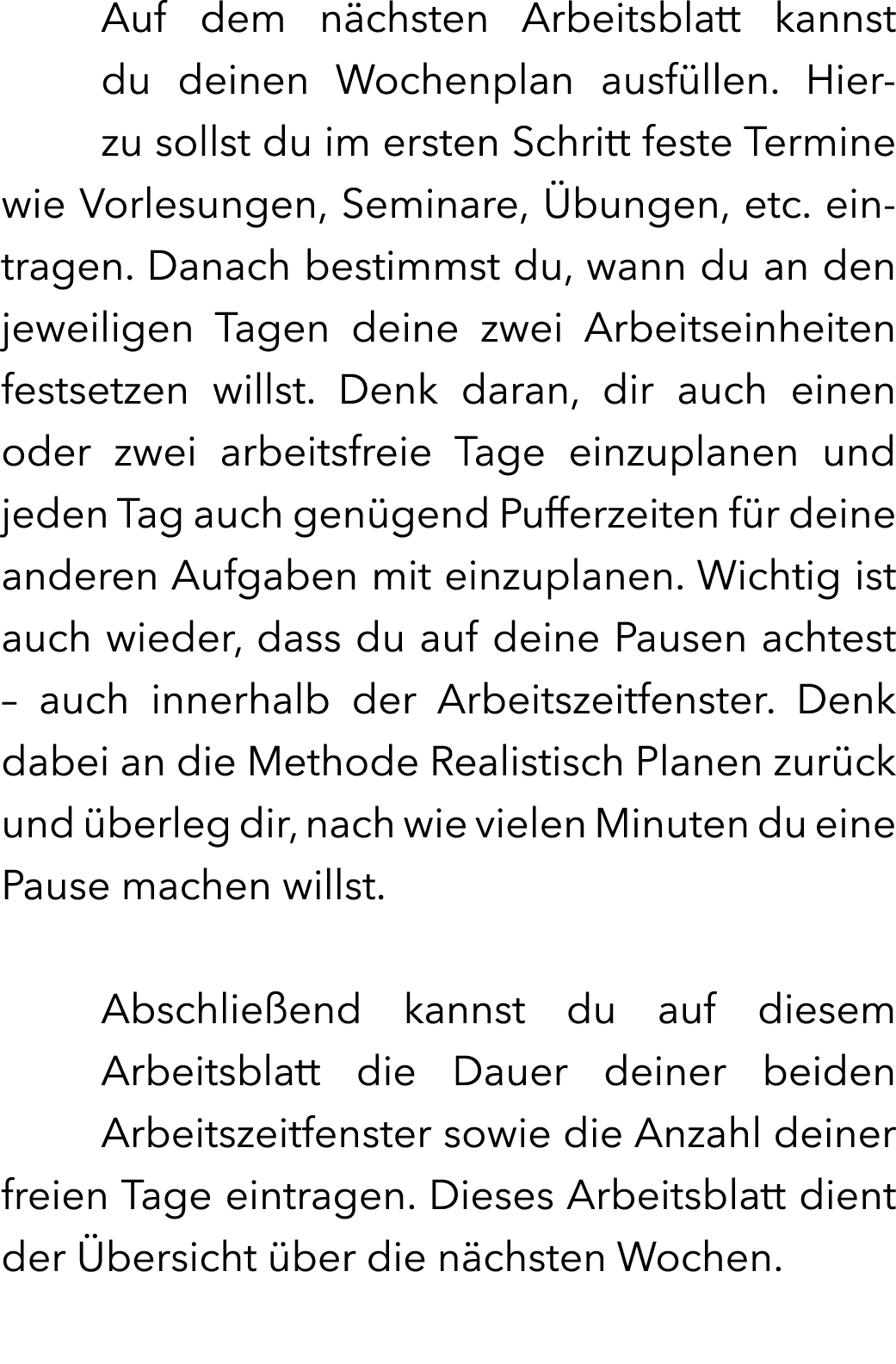 Auf dem n chsten Arbeitsblatt kannst du deinen Wochenplan ausf llen. Hierzu sollst du im ersten Schritt feste Termine...
