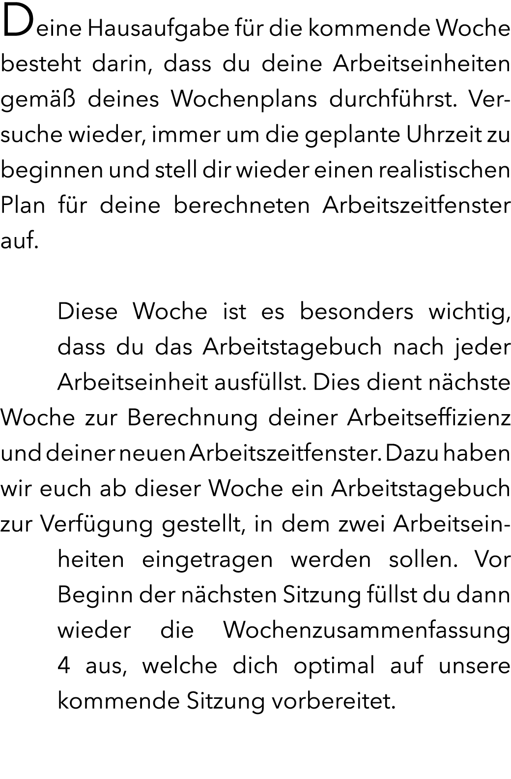 Deine Hausaufgabe f r die kommende Woche besteht darin, dass du deine Arbeitseinheiten gem  deines Wochenplans durch...