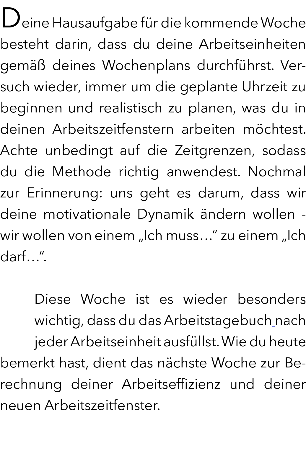 Deine Hausaufgabe f r die kommende Woche besteht darin, dass du deine Arbeitseinheiten gem  deines Wochenplans durch...