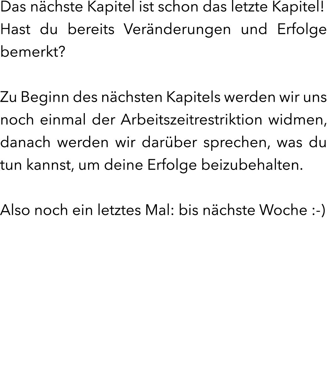 Das n chste Kapitel ist schon das letzte Kapitel! Hast du bereits Ver nderungen und Erfolge bemerkt? Zu Beginn des n ...