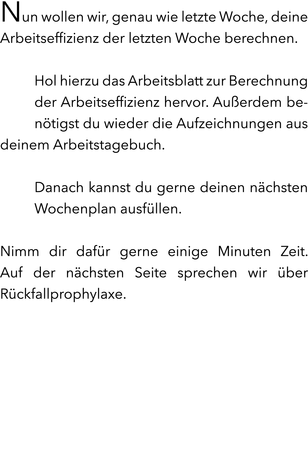 Nun wollen wir, genau wie letzte Woche, deine Arbeitseffizienz der letzten Woche berechnen. Hol hierzu das Arbeitsbl...