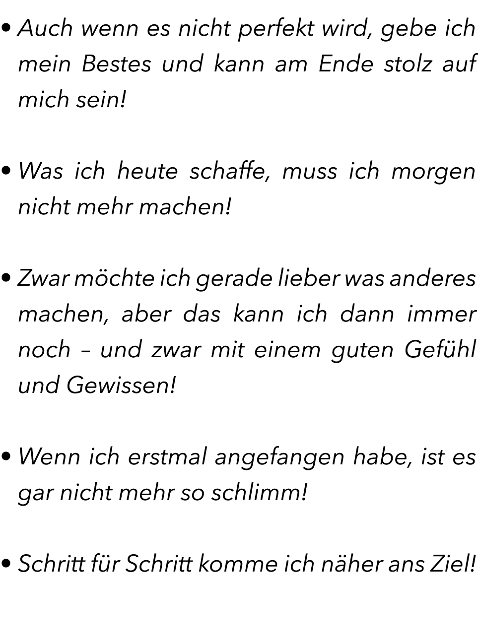 • Auch wenn es nicht perfekt wird, gebe ich mein Bestes und kann am Ende stolz auf mich sein! • Was ich heute schaff...