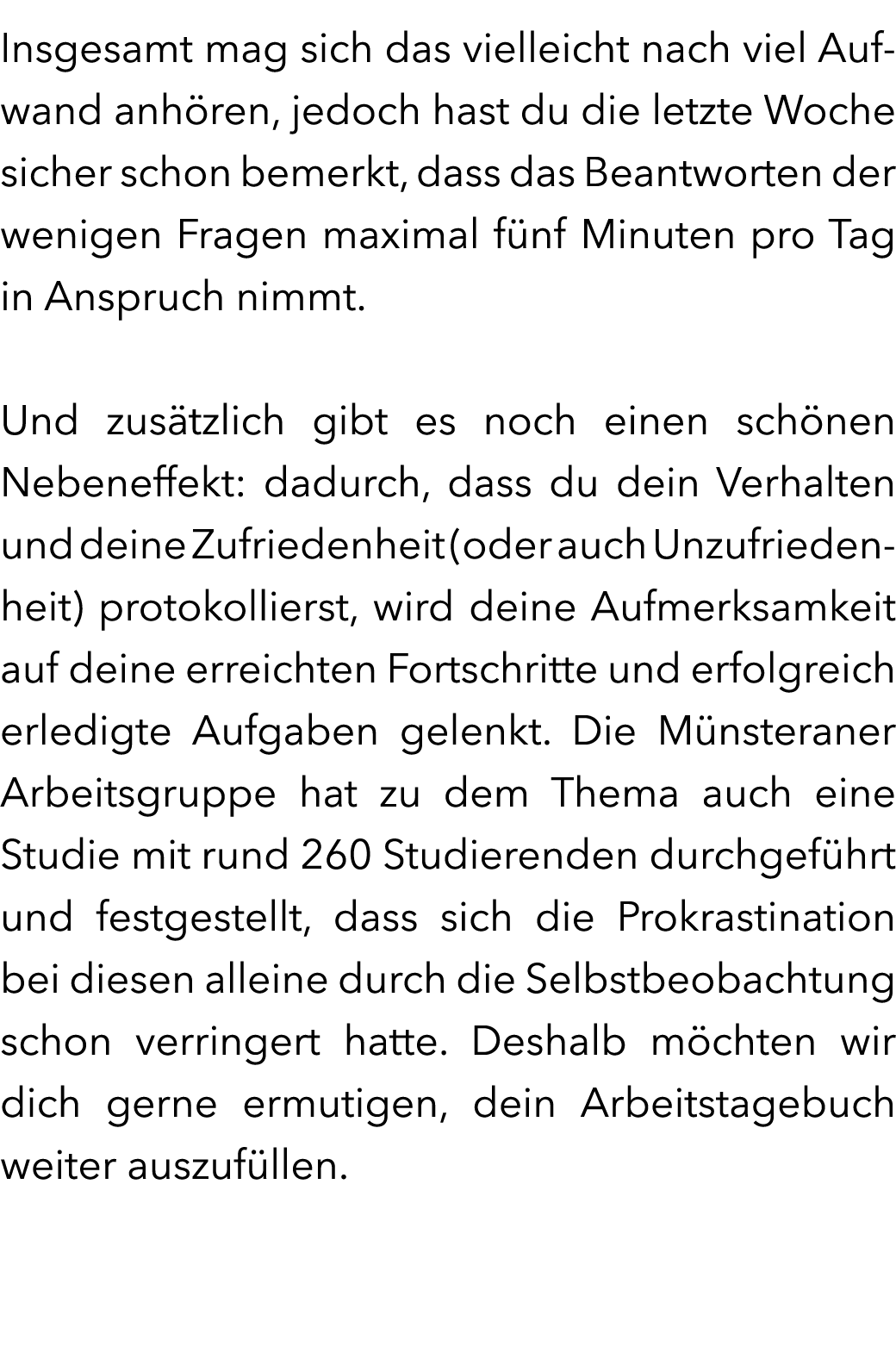 Insgesamt mag sich das vielleicht nach viel Aufwand anh ren, jedoch hast du die letzte Woche sicher schon bemerkt, da...