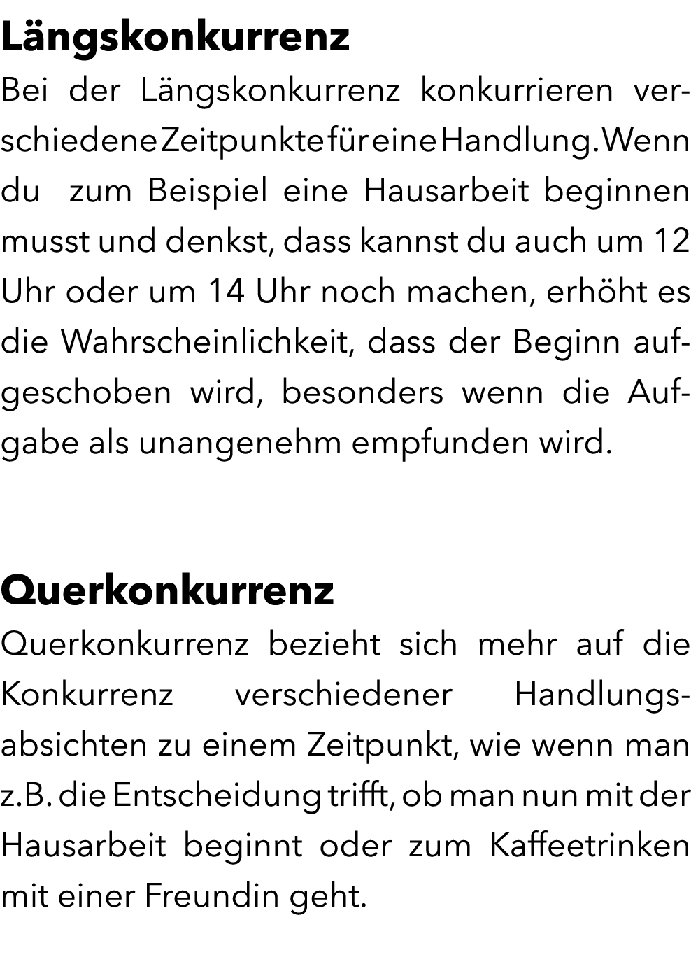 L ngskonkurrenz Bei der L ngskonkurrenz konkurrieren verschiedene Zeitpunkte f r eine Handlung. Wenn du zum Beispiel ...