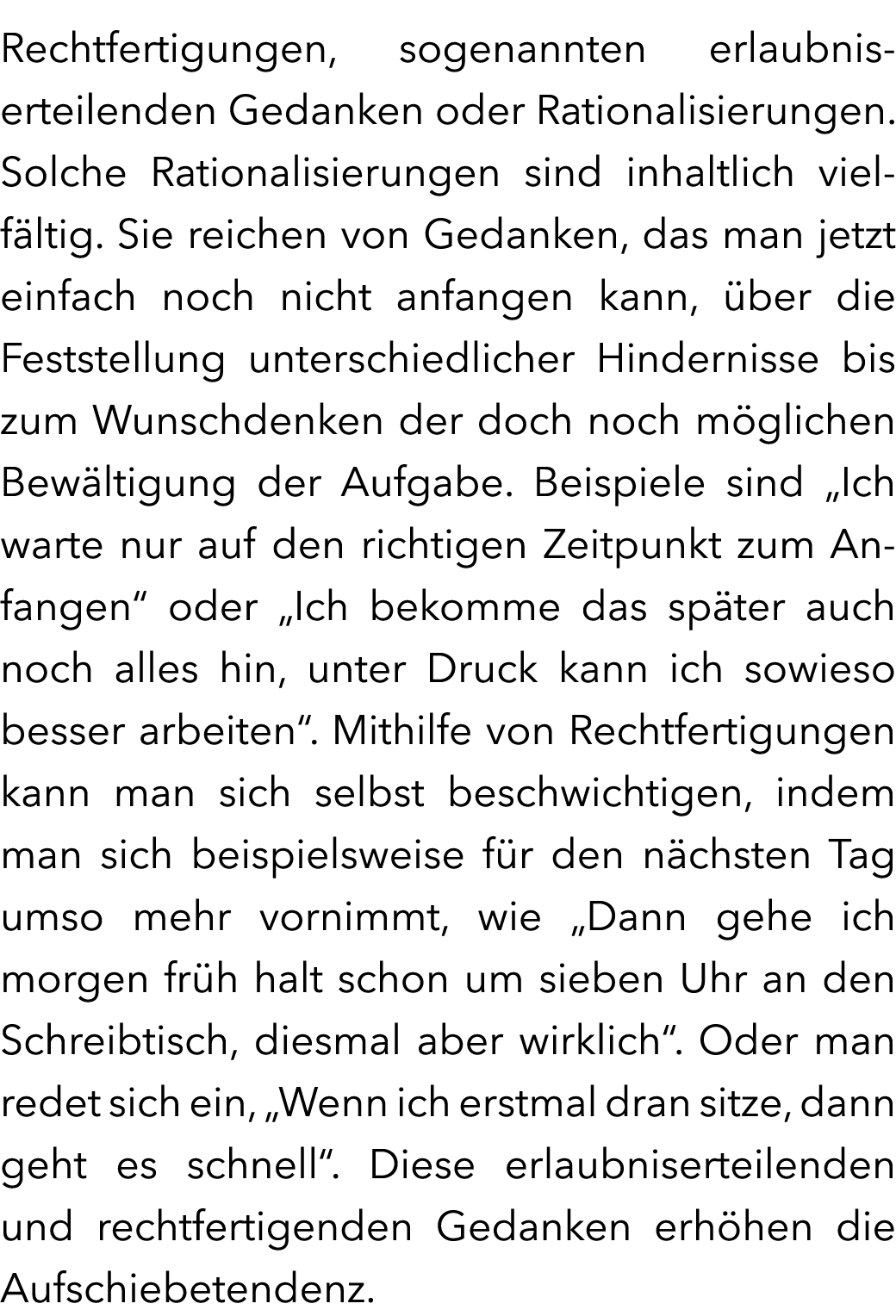 Rechtfertigungen, sogenannten erlaubniserteilenden Gedanken oder Rationalisierungen. Solche Rationalisierungen sind i...
