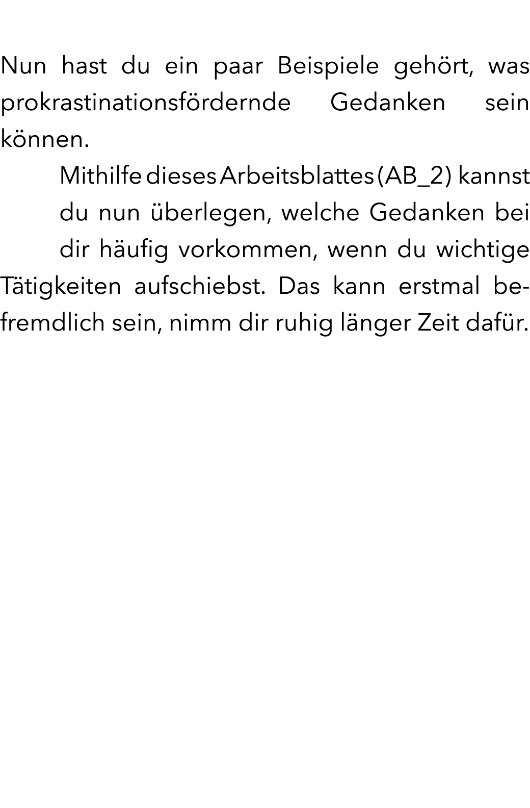  Nun hast du ein paar Beispiele geh rt, was prokrastinationsf rdernde Gedanken sein k nnen. Mithilfe dieses Arbeitsbl...
