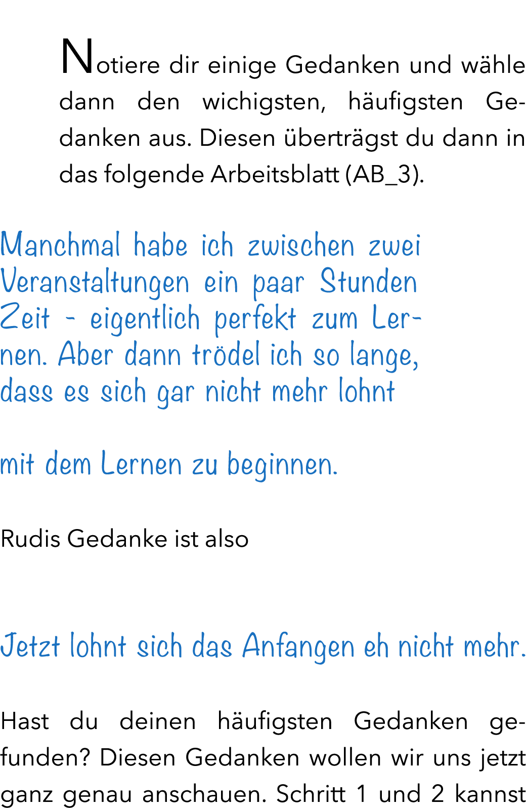  Notiere dir einige Gedanken und w hle dann den wichigsten, h ufigsten Gedanken aus. Diesen bertr gst du dann in das...