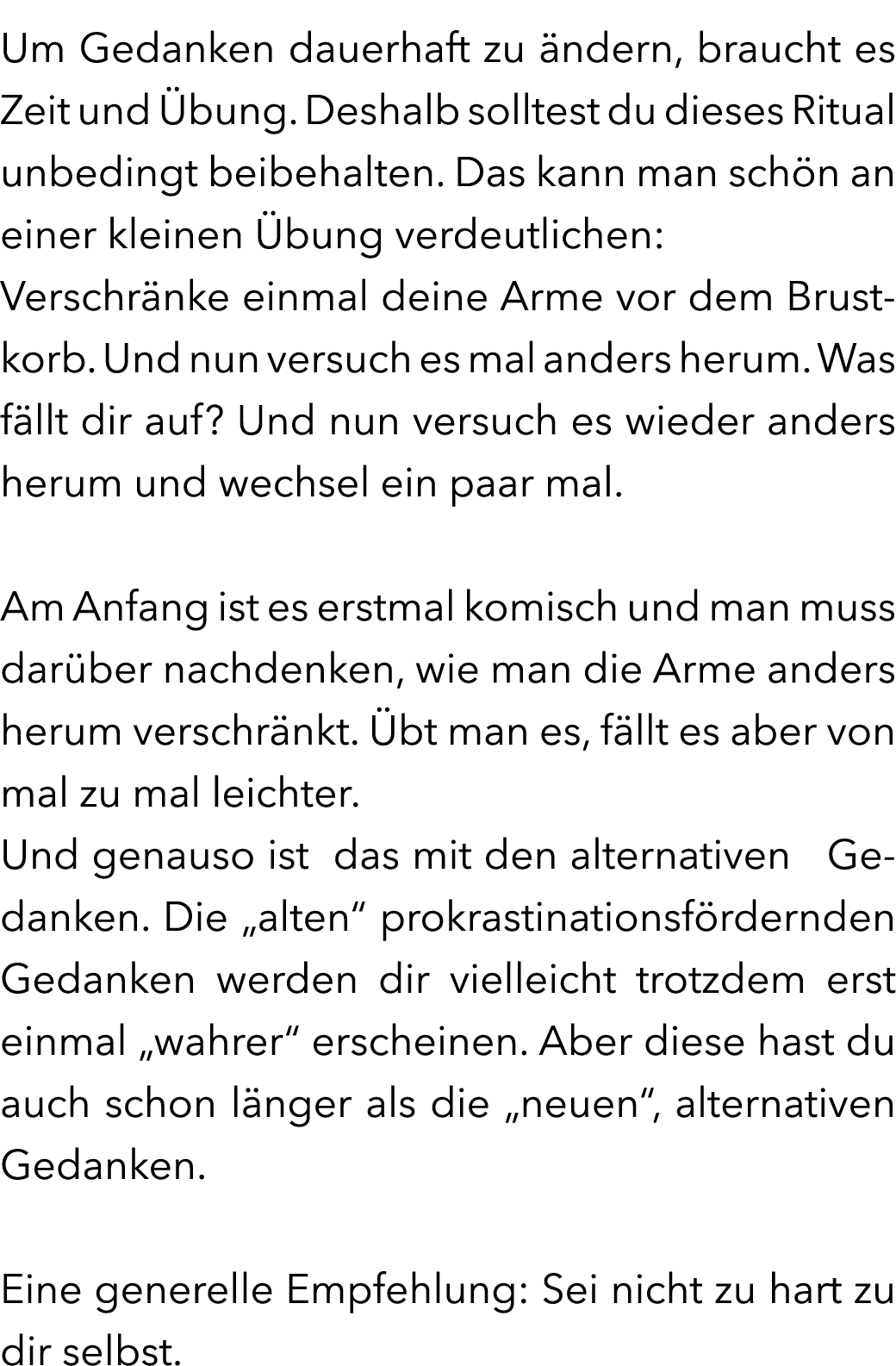 Um Gedanken dauerhaft zu ndern, braucht es Zeit und  bung. Deshalb solltest du dieses Ritual unbedingt beibehalten. ...