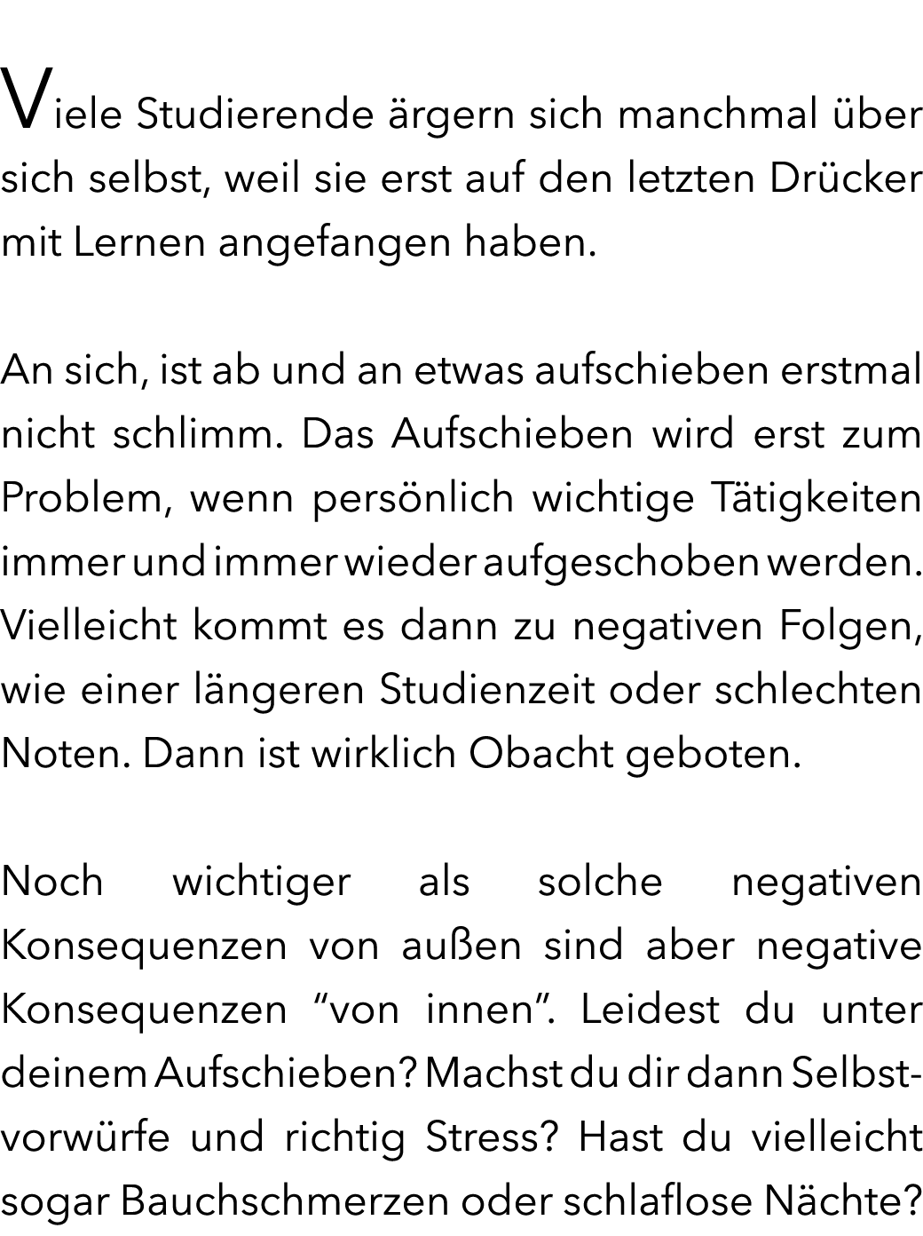 Viele Studierende rgern sich manchmal  ber sich selbst, weil sie erst auf den letzten Dr cker mit Lernen angefangen ...