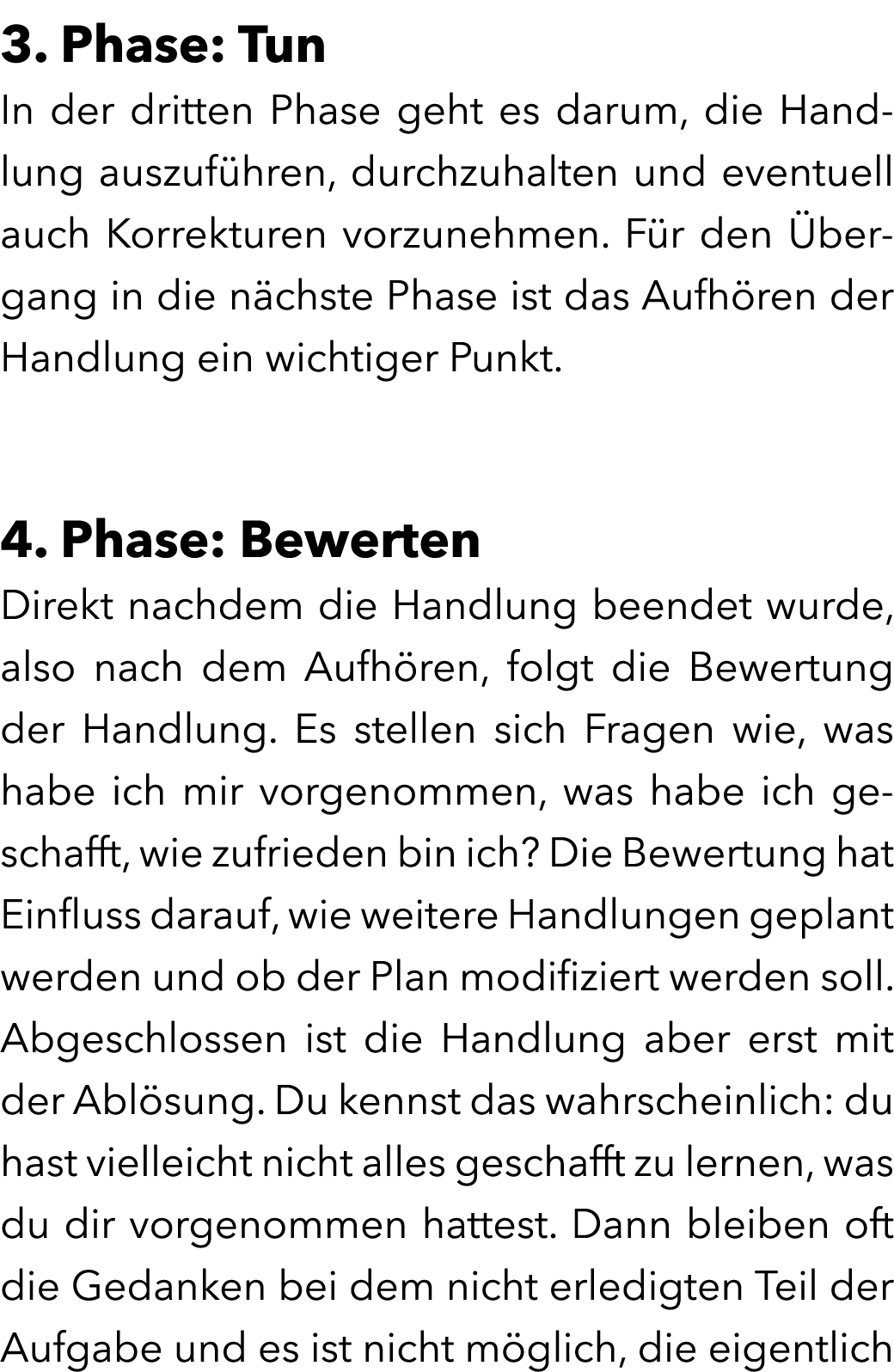 3. Phase: Tun In der dritten Phase geht es darum, die Handlung auszuf hren, durchzuhalten und eventuell auch Korrektu...