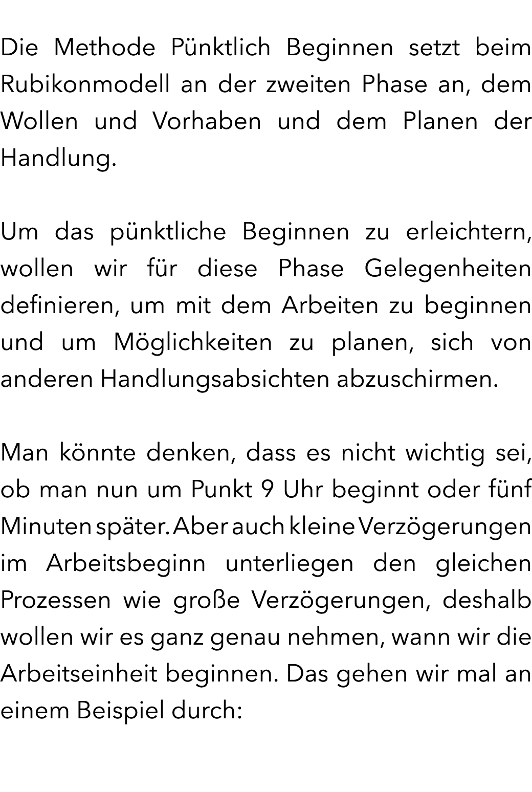 Die Methode P nktlich Beginnen setzt beim Rubikonmodell an der zweiten Phase an, dem Wollen und Vorhaben und dem Plan...