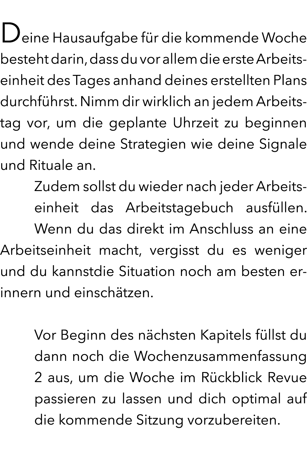 Deine Hausaufgabe f r die kommende Woche besteht darin, dass du vor allem die erste Arbeitseinheit des Tages anhand d...